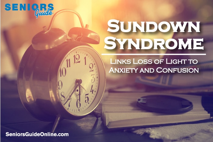 Sundown Syndrome Links Loss Of Light To Anxiety And Confusion Seniors Guide